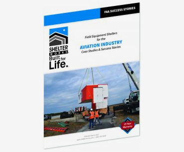 Case Studies for the FAA Field Equipment Shelters in the Aviation Industry